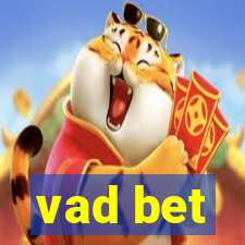vad bet